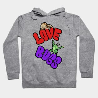 Do You Love Bugs? Hoodie